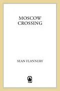 E-Book (epub) Moscow Crossing von Sean Flannery