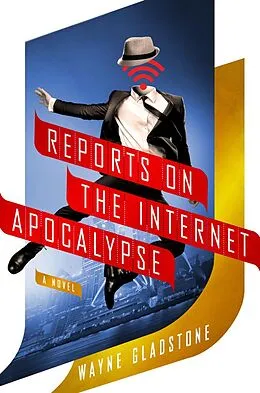 E-Book (epub) Reports on the Internet Apocalypse von Wayne Gladstone