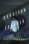 E-Book (epub) Harrison Squared von Daryl Gregory