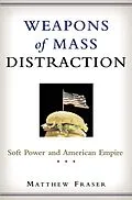 E-Book (epub) Weapons of Mass Distraction von Matthew Fraser