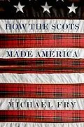 E-Book (epub) How the Scots Made America von Michael Fry