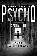 E-Book (epub) Robert Bloch's Psycho: Sanitarium von Chet Williamson