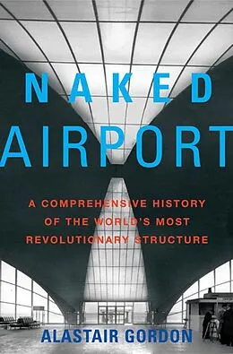 E-Book (epub) Naked Airport von Alastair Gordon
