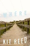 E-Book (epub) Where von Kit Reed