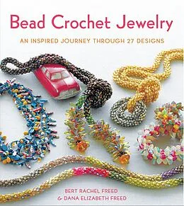 E-Book (epub) Bead Crochet Jewelry von Bert Rachel Freed, Dana Elizabeth Freed