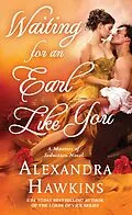 E-Book (epub) Waiting for an Earl Like You von Alexandra Hawkins