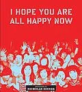 E-Book (epub) I Hope You Are All Happy Now von Nicholas Zinner