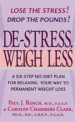 E-Book (epub) De-Stress, Weigh Less von Paul J. Rosch, Carolyn Chambers Clark
