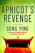 E-Book (epub) Apricot's Revenge von Song Ying, Howard Goldblatt, Sylvia Li-Chun Lin