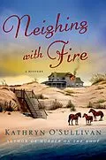 E-Book (epub) Neighing with Fire von Kathryn O'Sullivan