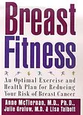 E-Book (epub) Breast Fitness von Anne McTiernan, Julie Gralow, Lisa Talbott