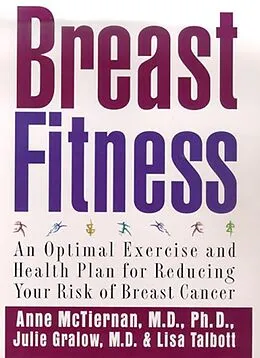 E-Book (epub) Breast Fitness von Anne McTiernan, Julie Gralow, Lisa Talbott