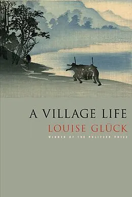 E-Book (epub) A Village Life von Louise Glück
