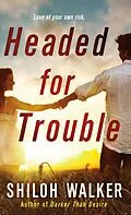 E-Book (epub) Headed for Trouble von Shiloh Walker