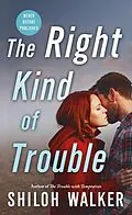 E-Book (epub) The Right Kind of Trouble von Shiloh Walker