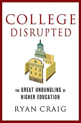 E-Book (epub) College Disrupted von Ryan Craig