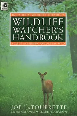 E-Book (epub) The National Wildlife Federation's Wildlife Watcher's Handbook von Joe LaTourette, The National Wildlife Federation