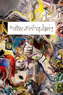 E-Book (epub) Writers Writing Dying von C. K. Williams