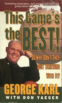 E-Book (epub) This Game's the Best! So Why Don't They Quit Screwing With It? von George Karl, Don Yaeger