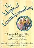 E-Book (epub) The Magic of Grandparenting von Charmaine L. Ciardi, Cathy Nikkel Orme, Carolyn Quatrano