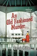 E-Book (epub) An Old-Fashioned Murder von Carol Miller