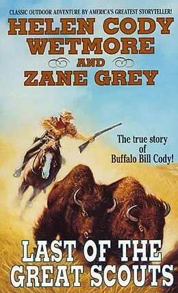 E-Book (epub) Last of the Great Scouts von Helen Cody Wetmore, Zane Grey
