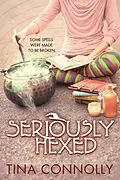 E-Book (epub) Seriously Hexed von Tina Connolly