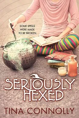 E-Book (epub) Seriously Hexed von Tina Connolly