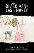 Couverture cartonnée The Black Mail of Cash Money de Ike Diamond