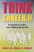 Kartonierter Einband Think Career !! von Nicole M. Quarles-Thomas