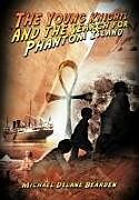 Fester Einband The Young Knights and the Search for Phantom Island von Michael Delane Bearden