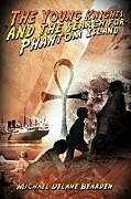 Kartonierter Einband The Young Knights and the Search for Phantom Island von Michael Delane Bearden