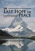 Fester Einband The Last Hope for Peace von Joshua E. Starr