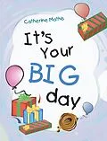 E-Book (epub) It's Your Big Day von Catherine Mathis
