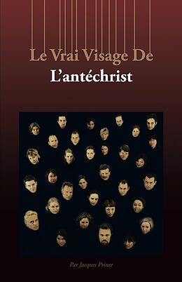 eBook (epub) Le Vrai Visage De L'Antéchrist de Par Jacques Prince