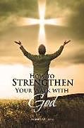 Couverture cartonnée How to Strengthen Your Walk with God de Barbara Ann King