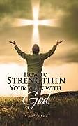 Livre Relié How to Strengthen Your Walk with God de Barbara Ann King