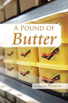 E-Book (epub) A Pound of Butter von Gordon Planedin
