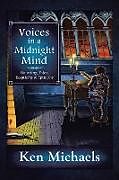 Kartonierter Einband Voices in a Midnight Mind von Ken Michaels