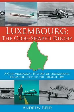 E-Book (epub) Luxembourg: the Clog-Shaped Duchy von Andrew Reid
