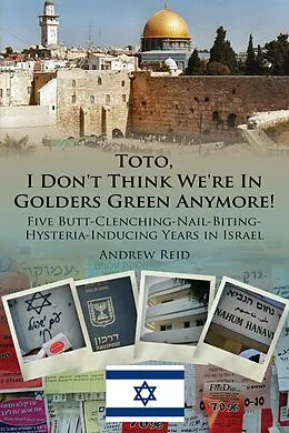 E-Book (epub) Toto, I Don't Think We're in Golders Green Anymore! von Andrew Reid