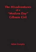 E-Book (epub) The Misadventures of a "Modern Day" Gibson Girl von Adam Dumphy