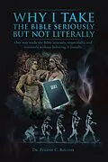 E-Book (epub) Why I Take the Bible Seriously but Not Literally von Eugene C. Rollins