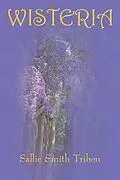 E-Book (epub) Wisteria von Sallie Smith Tribou