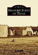 Couverture cartonnée Frontier Forts of Texas de Bill O'Neal