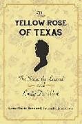 Kartonierter Einband The Yellow Rose of Texas von Lora-Marie Bernard