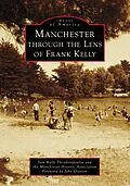 E-Book (epub) Manchester through the Lens of Frank Kelly von Sam Kelly Theodosopoulos, Manchester Historic Association