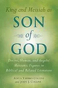 E-Book (epub) King and Messiah as Son of God von Adela Yarbro Collins, John J. Collins