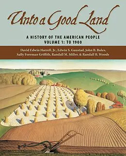 E-Book (epub) Unto a Good Land von David Edwin Harrell, Edwin S. Gaustad, John B. Boles