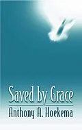 E-Book (epub) Saved by Grace von Anthony A. Hoekema